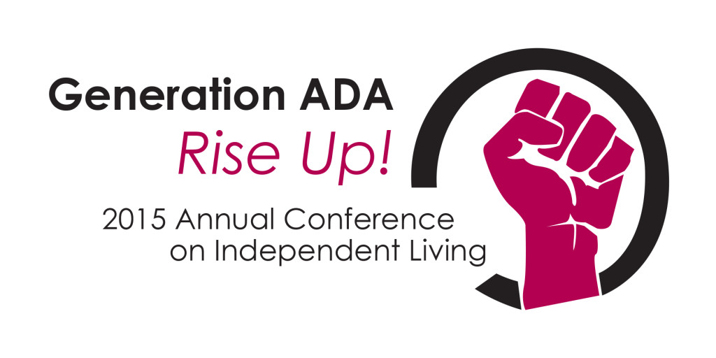 Alt text: Generation ADA: Rise Up! 2015 Annual Conference on Independent Living (Image: red power fist outlined by a black circle)