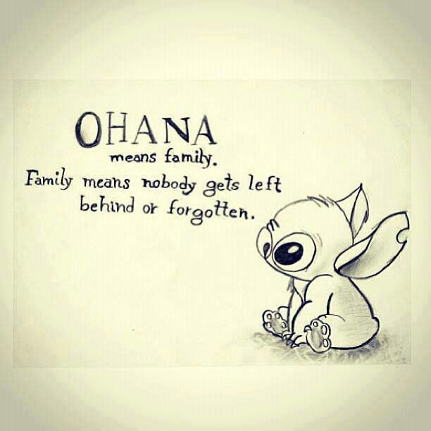 Quote Saying Ohana Means Family Family Means Nobody Gets Left Behind Or Forgotten