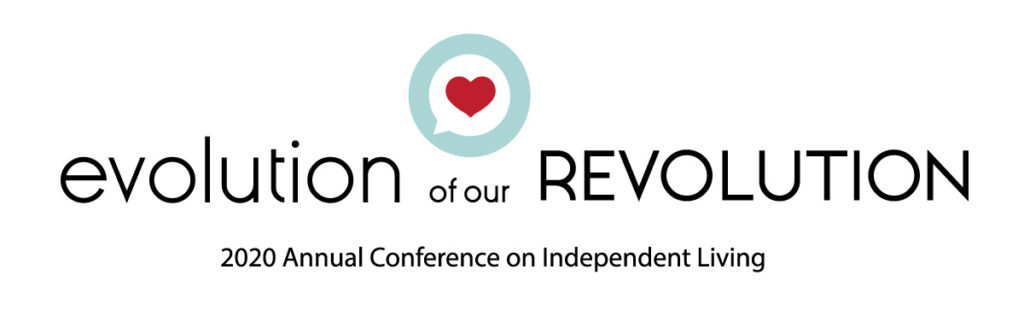 Conference Logo: Evolution of our Revolution - 2020 Annual Conference on Independent Living. Graphic features a speech bubble and heart icon.