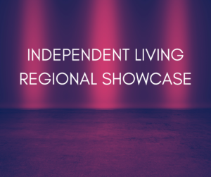 Independent Living Regional Showcase. Graphic features stage lighting.